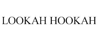 LOOKAH HOOKAH trademark