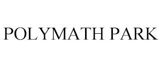 POLYMATH PARK trademark