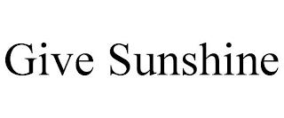 GIVE SUNSHINE trademark