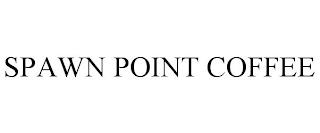 SPAWN POINT COFFEE trademark