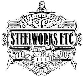 DOORS · AND · WINDOWS STEELWORKS ETC INCORPORATED BRONZE STEEL STAINLESS OXNARD · CA trademark