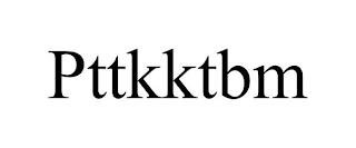 PTTKKTBM trademark