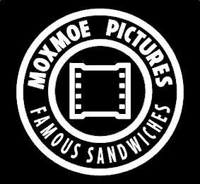 MOXMOE PICTURES FAMOUS SANDWICHES trademark