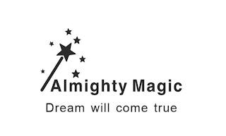 ALMIGHTY MAGIC DREAM WILL COME TRUE trademark