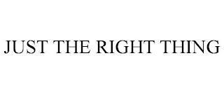 JUST THE RIGHT THING trademark