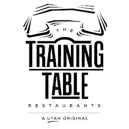 THE TRAINING TABLE RESTAURANTS A UTAH ORIGINAL trademark