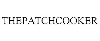 THEPATCHCOOKER trademark