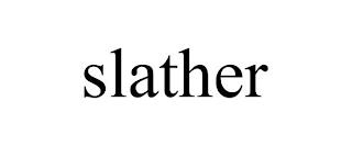 SLATHER trademark