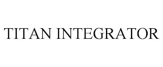 TITAN INTEGRATOR trademark