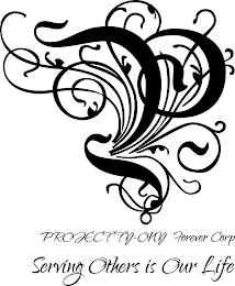 PROJECTTY-ONY FOREVER CORP SERVING OTHERS IS OUR LIFE trademark