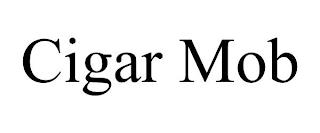 CIGAR MOB trademark