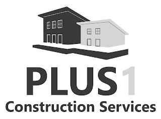 PLUS 1 CONSTRUCTION SERVICES trademark