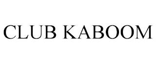 CLUB KABOOM trademark