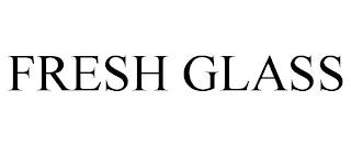 FRESH GLASS trademark