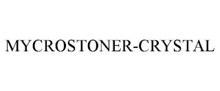 MYCROSTONER-CRYSTAL trademark