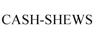 CASH-SHEWS trademark