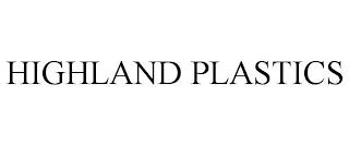 HIGHLAND PLASTICS trademark