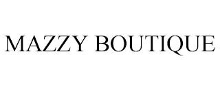 MAZZY BOUTIQUE trademark