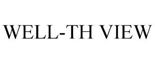 WELL-TH VIEW trademark