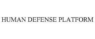 HUMAN DEFENSE PLATFORM trademark