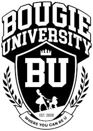 BOUGIE UNIVERSITY BU EST. 2008 WHERE YOU CAN BE U trademark