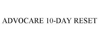 ADVOCARE 10-DAY RESET trademark