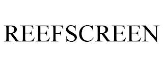 REEFSCREEN trademark