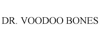 DR. VOODOO BONES trademark