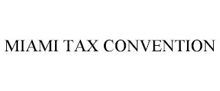 MIAMI TAX CONVENTION trademark