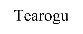 TEAROGU trademark