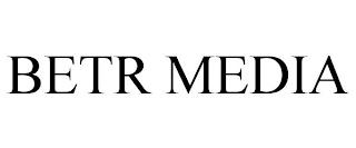 BETR MEDIA trademark