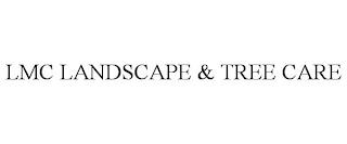 LMC LANDSCAPE & TREE CARE trademark