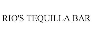 RIO'S TEQUILLA BAR trademark