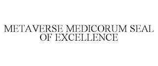 METAVERSE MEDICORUM SEAL OF EXCELLENCE trademark