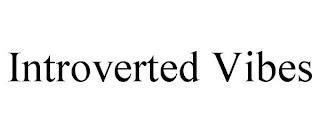 INTROVERTED VIBES trademark