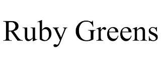 RUBY GREENS trademark