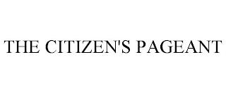 THE CITIZEN'S PAGEANT trademark