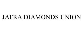 JAFRA DIAMONDS UNION trademark