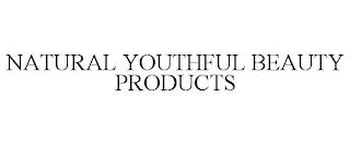 NATURAL YOUTHFUL BEAUTY PRODUCTS trademark