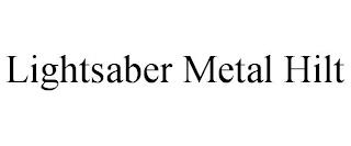 LIGHTSABER METAL HILT trademark