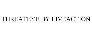 THREATEYE BY LIVEACTION trademark