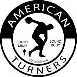 AMERICAN TURNERS SOUND MIND SOUND BODY FOUNDED 1848 trademark