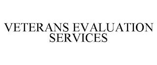 VETERANS EVALUATION SERVICES trademark