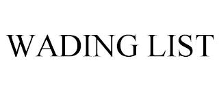 WADING LIST trademark