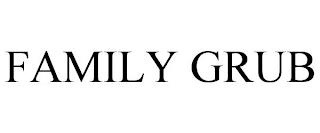 FAMILY GRUB trademark