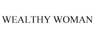 WEALTHY WOMAN trademark