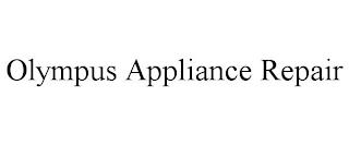 OLYMPUS APPLIANCE REPAIR trademark