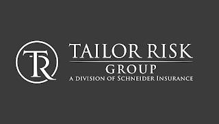 TR TAILOR RISK GROUP A DIVISION OF SCHNEIDER INSURANCE trademark