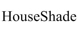 HOUSESHADE trademark