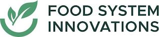 FOOD SYSTEM INNOVATIONS trademark